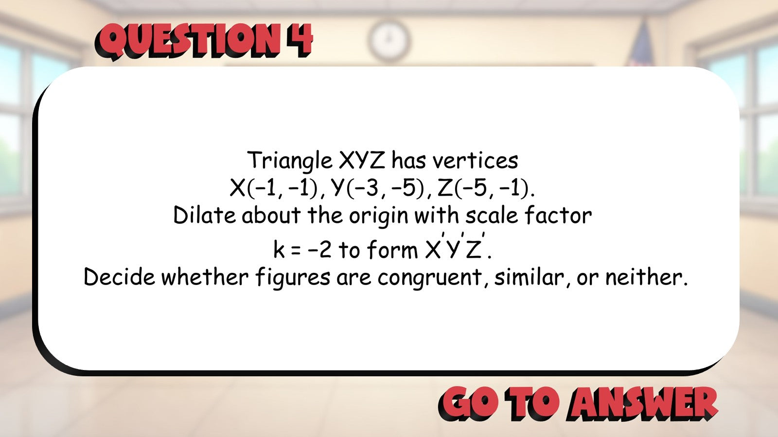 Congruence & Similarity Transformations BIG TERRIBLE GAME - Geometry Math Review