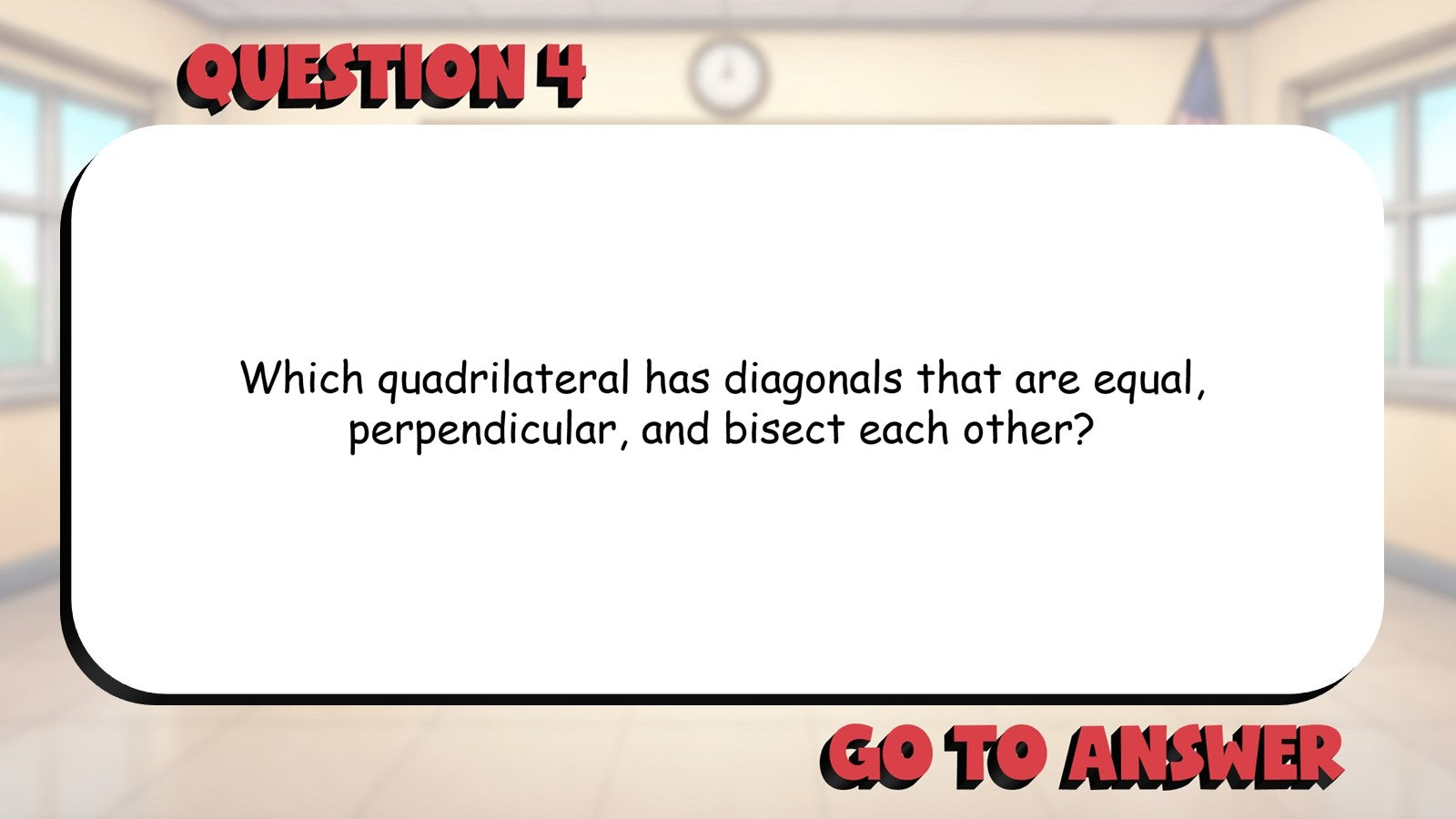 Classify Quadrilaterals by Property BIG TERRIBLE GAME - Geometry Math Review