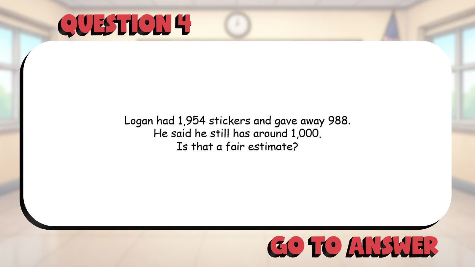 Estimating Answers for Reasonableness BIG TERRIBLE GAME - Grade 4 Math Review