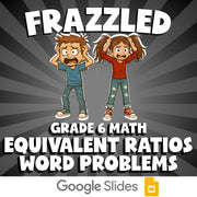 Equivalent Ratios Word Problems FRAZZLED Math Game - No Prep Grade 6 Review