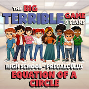 Equation of a Circle BIG TERRIBLE GAME - No Prep PreCalculus Math Review