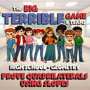 Prove Quadrilaterals Using Slopes BIG TERRIBLE GAME - Geometry Math Review