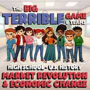 Market Revolution & Economic Change BIG TERRIBLE GAME - U.S. History Review