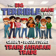 Trans Saharan Trade BIG TERRIBLE GAME - No Prep Grade 7 Socials Review Activity