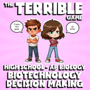 Biotechnology Decision Making THE TERRIBLE GAME - AP Biology Science Review