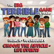 Choose The Article - Life Events BIG TERRIBLE GAME - No Prep French Exercise
