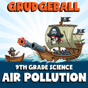 Air Pollution GRUDGEBALL Science Game - No Prep Grade 9 Review Activity