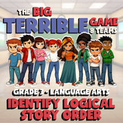 Identify Logical Story Order BIG TERRIBLE GAME - No Prep Grade 3 ELA Review