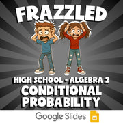 Conditional Probability FRAZZLED Math Game - No Prep Algebra 2 Review Activity