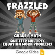 One Step Multiply Equation Word Problems FRAZZLED Math Game - No Prep Grade 6