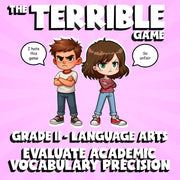 Evaluate Academic Vocabulary Precision THE TERRIBLE GAME - Grade 11 ELA Review
