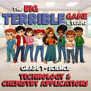 Technology & Chemistry Applications BIG TERRIBLE GAME - Grade 7 Science Review