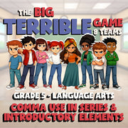 Comma Use in Series & Introductory Elements BIG TERRIBLE GAME - Grade 5 ELA