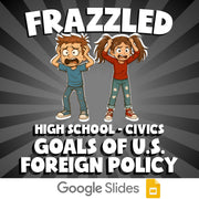 Goals of U.S. Foreign Policy FRAZZLED Civics Game - No Prep Review Activity