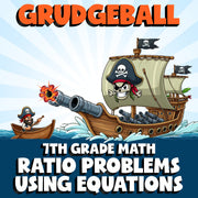 Ratio Problems Using Equations GRUDGEBALL Math Game - No Prep Grade 7 Review