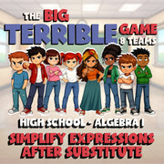 Simplify Expressions after Substitute BIG TERRIBLE GAME - No Prep Algebra 1