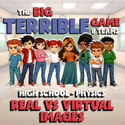 Real vs Virtual Images BIG TERRIBLE GAME - No Prep Physics Science Review