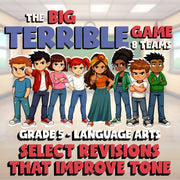 Select Revisions That Improve Tone BIG TERRIBLE GAME - Grade 5 ELA Review