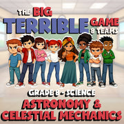 Astronomy & Celestial Mechanics BIG TERRIBLE GAME - Grade 8 Science Review