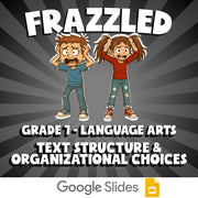 Text Structure & Organizational Choices FRAZZLED ELA Game - No Prep Grade 7