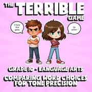 Comparing Word Choices for Tone Precision THE TERRIBLE GAME - Grade 10 ELA
