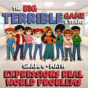 Expressions Real World Problems BIG TERRIBLE GAME - No Prep Grade 6 Math Review