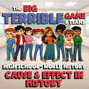 Cause & Effect in History BIG TERRIBLE GAME - No Prep World History Review