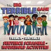 Sentence Scramble - Household Activities BIG TERRIBLE GAME - French Exercise