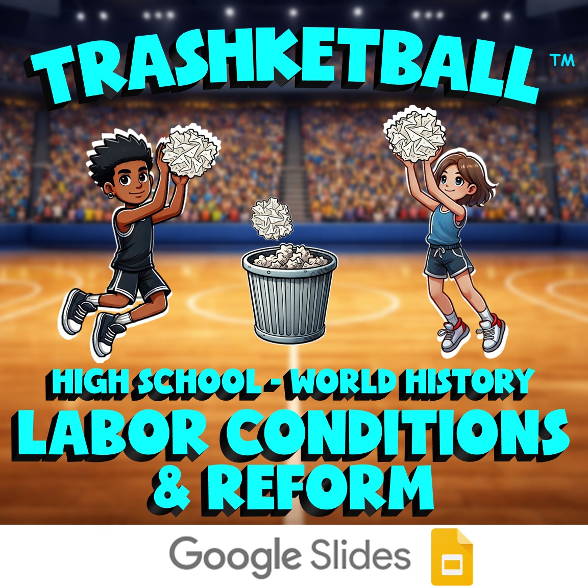 Labor Conditions & Reform TRASHKETBALL Game - No Prep World History Review