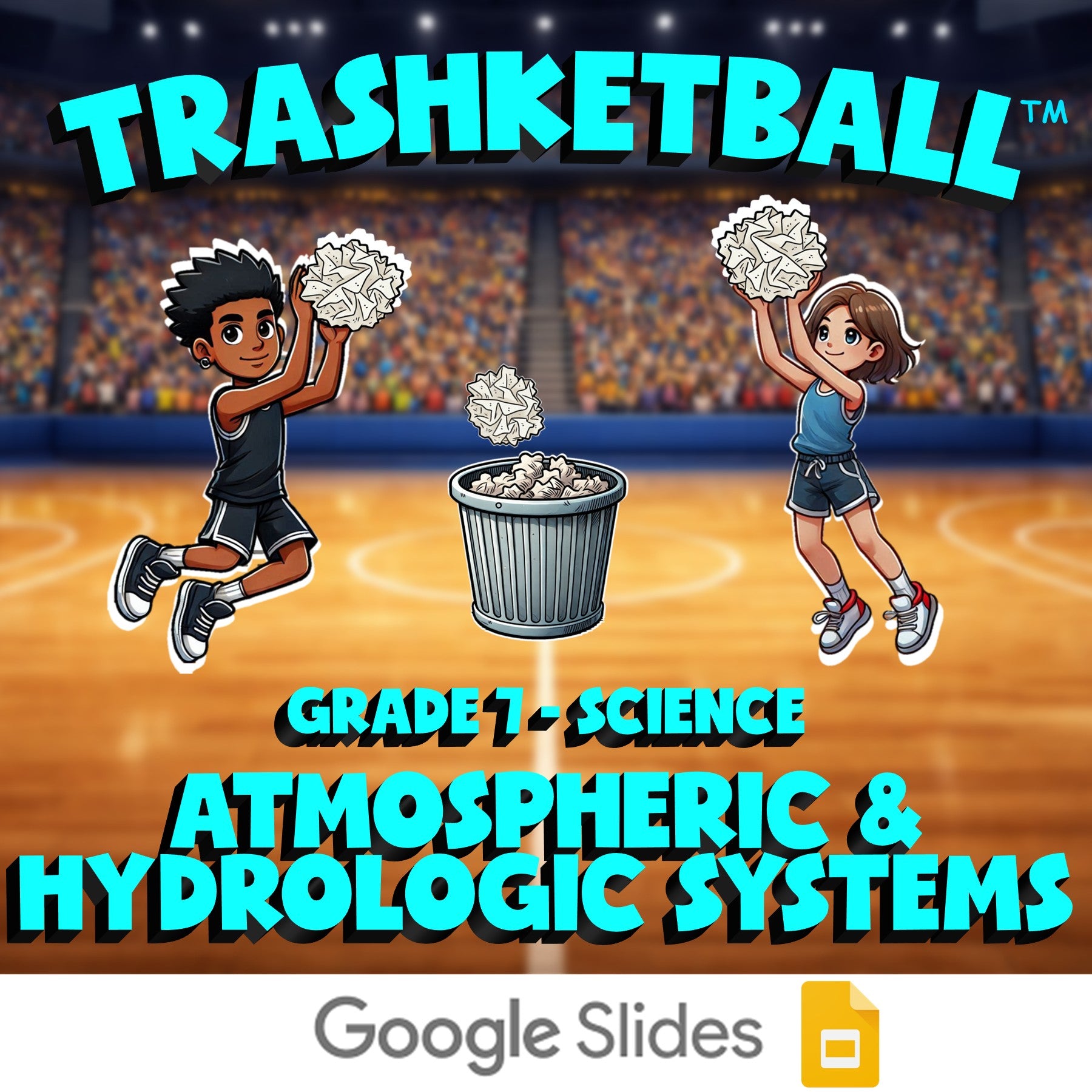 Atmospheric & Hydrologic Systems TRASHKETBALL Science Game - No Prep Grade 7