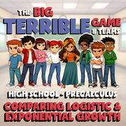 Comparing Logistic & Exponential Growth BIG TERRIBLE GAME - PreCalculus Math