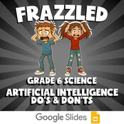Artificial Intelligence Do’s & Don’ts FRAZZLED Science Game - No Prep Grade 6