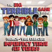 Imperfect Tense (ER Verbs) BIG TERRIBLE GAME - No Prep French Exercise Activity