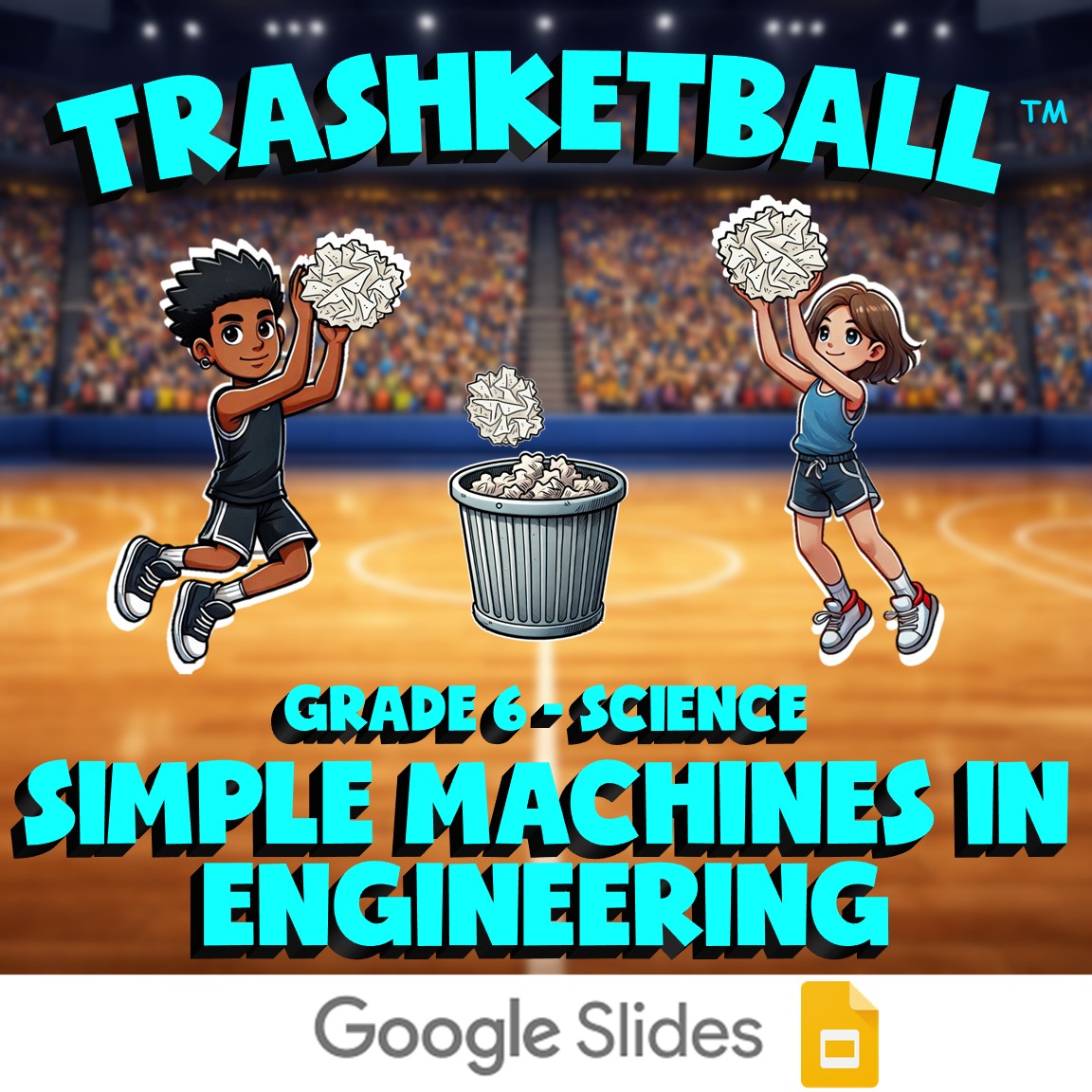 Simple Machines in Engineering TRASHKETBALL Science Game - No Prep Grade 6