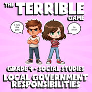 Local Government Responsibilities THE TERRIBLE GAME - Grade 4 Socials Review