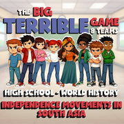 Independence Movements in South Asia BIG TERRIBLE GAME - World History Review
