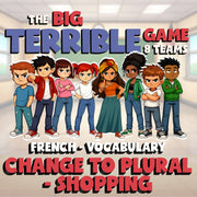Change to Plural - Shopping BIG TERRIBLE GAME - No Prep French Exercise Activity