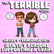 Identify Reasons Supporting a Claim THE TERRIBLE GAME - Grade 9 ELA Review
