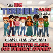 Interpretive Claims for Evidence Support BIG TERRIBLE GAME - Grade 11 ELA Review