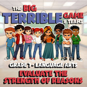 Evaluate the Strength of Reasons BIG TERRIBLE GAME - No Prep Grade 7 ELA Review