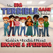 Income & Spending BIG TERRIBLE GAME - No Prep Grade 6 Socials Review Activity