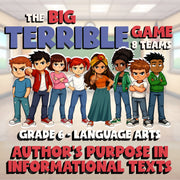 Author’s Purpose in Informational Texts BIG TERRIBLE GAME - Grade 6 ELA Review