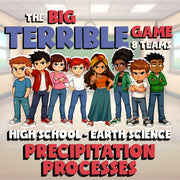 Precipitation Processes BIG TERRIBLE GAME - No Prep Earth Science Review