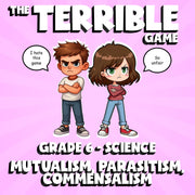 Mutualism, Parasitism, Commensalism THE TERRIBLE GAME - Grade 6 Science Review