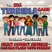 Select Correct Sentence - Making Plans with Friends BIG TERRIBLE GAME - Spanish