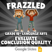 Evaluate Conclusion Quality FRAZZLED ELA Game - No Prep Grade 10 Review Activity