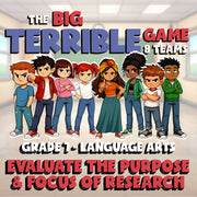 Evaluate the Purpose & Focus of Research BIG TERRIBLE GAME - Grade 7 ELA Review