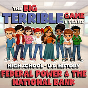 Federal Power & the National Bank BIG TERRIBLE GAME - U.S. History Review
