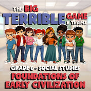 Foundations of Early Civilization BIG TERRIBLE GAME - Grade 6 Socials Review