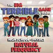 Natural Frequency BIG TERRIBLE GAME - No Prep Physics Science Review Activity